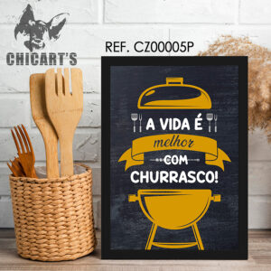 a vida é melhor com churrasco