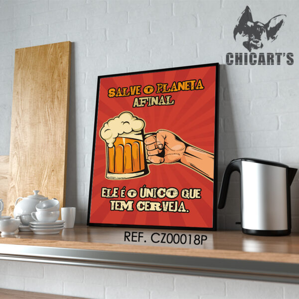 salve o planeta ele é o unico que tem cerveja